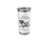 Silly German Pointer Funny I'd Be Happier if You had a Dog Stainless Steel Insulated Tumbler