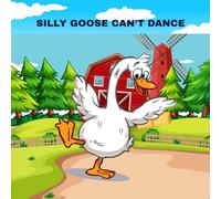 Silly Goose Can’t Dance