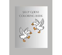 Silly Goose: Coloring Book