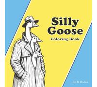 Silly Goose Coloring Book: Adult Easy Coloring Book Minimalist Funny Cute Animals 8.5X8.5