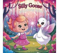 Silly Goose Coloring Book for Kids and Adults Bold and Easy Funny & Cute Animal 30 Coloring Pages with Goose, Cats, Bears: Adorable silly goose ... for little hands and big imaginations!