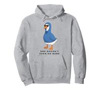 Silly Goose Mean Goose She Doesn’t Even Go Here Funny Pullover Hoodie