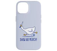 Silly goose show no mercy Case for iPhone 14
