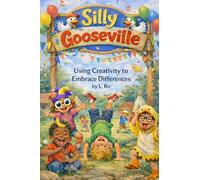 Silly Gooseville: Using Creativity to Embrace Differences