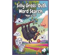 Silly Gross - Out Word Search Ages 6-10: Fun Bathroom and More Words Searches, Funny | 6x9 Inches, 100 Pages | 50 Puzzles...Great for Trips