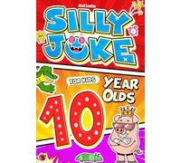 Silly Joke For Kids 10 Year Olds: Giggle Boss Level! 500+ Riddles, Tongue Twisters and Knock-Knock Humor for Smart Laughs and Fun Challenges