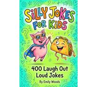 Silly Jokes & Funny One-Liners: 400 Laugh Out Loud Jokes for Kids - The Ultimate Absurd Joke Book for Boys and Girls Ages 8-12