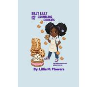 Silly Lilly and the Crumbling Cookies (SILLY LILLY ENCHANTED ADVENTURES)