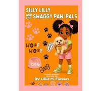 Silly Lilly and the Swaggy Paw-Pals (SILLY LILLY ENCHANTED ADVENTURES)