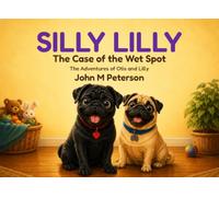 Silly Lilly: The Case of the Wet Spot