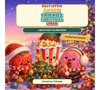 Silly Little Snack Friends: Christmas Cheer: A Bold & Easy Coloring Book