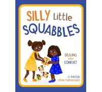 Silly Little Squabbles: Dealing with Conflict (Reframe kids & Co.)