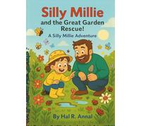 Silly millie and the great garden rescue: A silly millie adventure