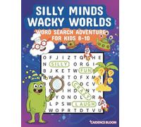 Silly Minds Wacky Worlds Word Search Adventure: 100 Silly, Fun, and Engaging Word Search Puzzles for Kids Ages 8-10