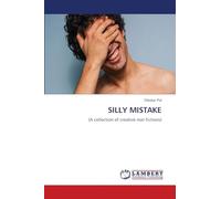 SILLY MISTAKE: (A collection of creative non fictions)