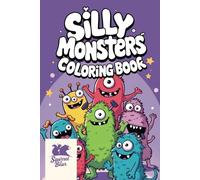 Silly Monster Fun: A Friendly Coloring & Drawing Adventure!: 32 Wacky Monsters, Fun Facts, and Creative Drawing Challenges for Kids!