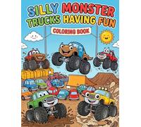 Silly Monster Trucks Having Fun Coloring Book: Fun & Adorable Dino Coloring Pages for Kids Ages 3-8