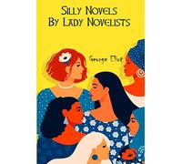 Silly Novels By Lady Novelists