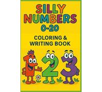 Silly Numbers 0-20 Coloring & Writing Book