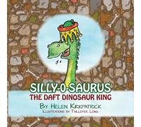 Silly-o-Saurus: The Daft Dinosaur King