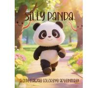 Silly Panda!: A Cute Kawaii Coloring Adventure! (Silly Animals™ Coloring Book Series)