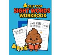 Silly Poop Sight Words Workbook Pre-K: Kid-Friendly Humor to Build Sight-Word Confidence In Pre-Kindergarten Children (Sight Words Workbook Series Pre-Kindergarten, Kindergarten and 1st Graders)