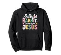 Silly Rabbit Easter Bunny Christian Catholic Faith Happy Eas Pullover Hoodie