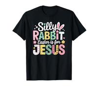 Silly Rabbit Easter Bunny Christian Catholic Faith Happy EAS T-Shirt