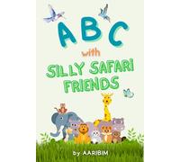 Silly Safari ABC: A Hilarious Animal Alphabet Adventure for Toddlers and Preschool Kids