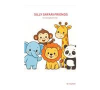 Silly Safari Friends: Fun Coloring Book for Kids Ages 3-7