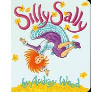 Silly Sally (Red wagon books) by Wood. Audrey (BRDBK Edition) [Boardbook(1999)]