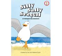 Silly Sally Seagull: A Framington Bay Adventure