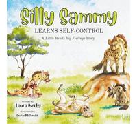Silly Sammy: Learns Self-Control (Little Minds Big Feelings: Executive Functioning Series)