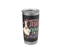 Silly Sassy Goose First of All Jesus Thinks I'm A Delight Stainless Steel Insulated Tumbler