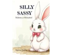 Silly Sassy Makes a Mistake!: Learn to be kind instead (Silly Sassy and Friends)