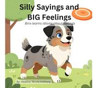 Silly Sayings and BIG Feelings: Binx learns idioms about feelings