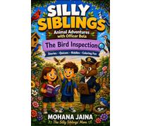 Silly Siblings: Animal Adventures with Officer Bela: The Bird Inspection