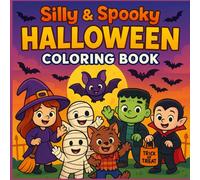Silly & Spooky Halloween Coloring Book: Fun and Easy Halloween Coloring Pages for Toddlers, Preschoolers, and Kids Ages 3-7 | Cute Witches, Ghosts, Pumpkins, Monsters, Candy & More!