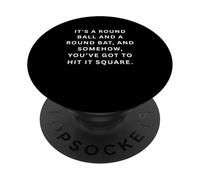 Silly sports sayings It's a round ball and a round bat, and PopSockets Adhesive PopGrip