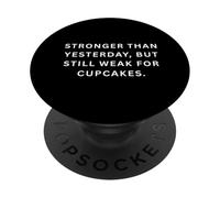Silly sports sayings Stronger than yesterday, but still weak PopSockets Adhesive PopGrip