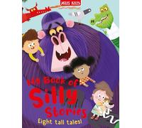 Silly Stories Collection: Eight Tall Tales: The hilarious illustrated book of silly stories for 2025