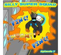 Silly Super Squad: Book 7 (Silly Super Squad Adventures)