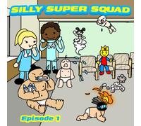 SILLY SUPER SQUAD: Episode 1 (Silly Super Squad Adventures)
