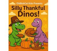 Silly Thankful Dinos!: A Fun Thanksgiving Coloring Book for Kids ages 4-8 (OldBobCat kid's Presents)