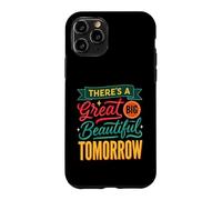 Silly There Great Big Beautiful Tomorrow Saying Case for iPhone 11 Pro