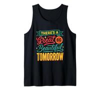 Silly There Great Big Beautiful Tomorrow Saying Tank Top