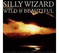 Silly Wizard - Wild & Beautiful