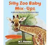 Silly Zoo Baby Mix-Ups: A Hilarious Rhyming and Movement Book