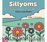 Sillyoms Kids Coloring Book of Silly Messages: Color and Share