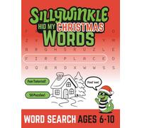 Sillywinkle Hid My Christmas Words: A Word-Search Learning Book for Kids Ages 6-10: 50 Puzzles With Fun Tutorial, Big Letters, Delightful Holiday Art, Friendly and Helpful Mascot Sillywinkle